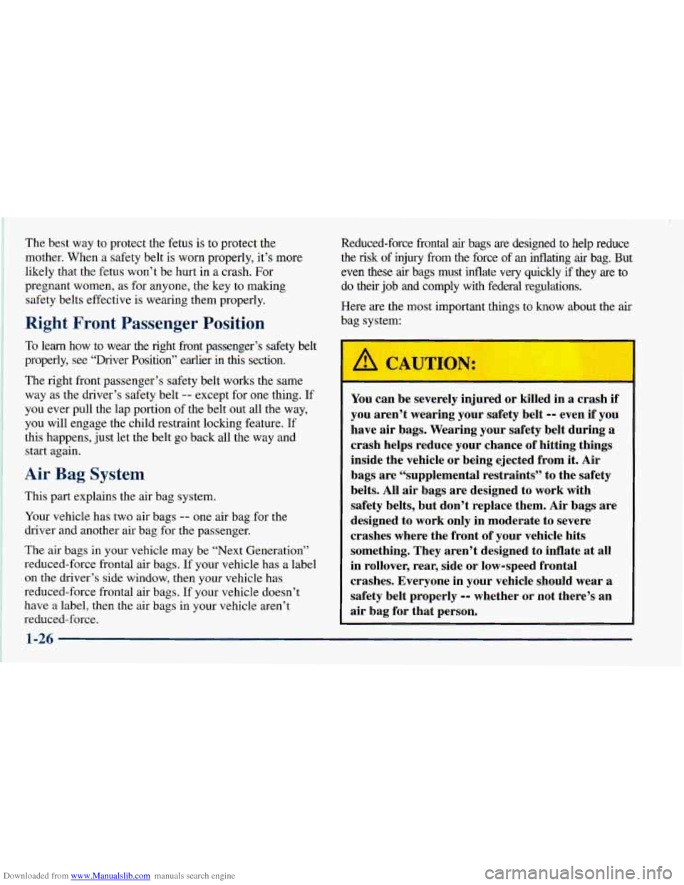 CHEVROLET ASTRO 1998 2.G Owners Guide Downloaded from www.Manualslib.com manuals search engine The best  way  to protect  the  fetus is to protect  the 
mother.  When a  safety  belt is worn  properly,  it’s  more 
likely  that  the  fe