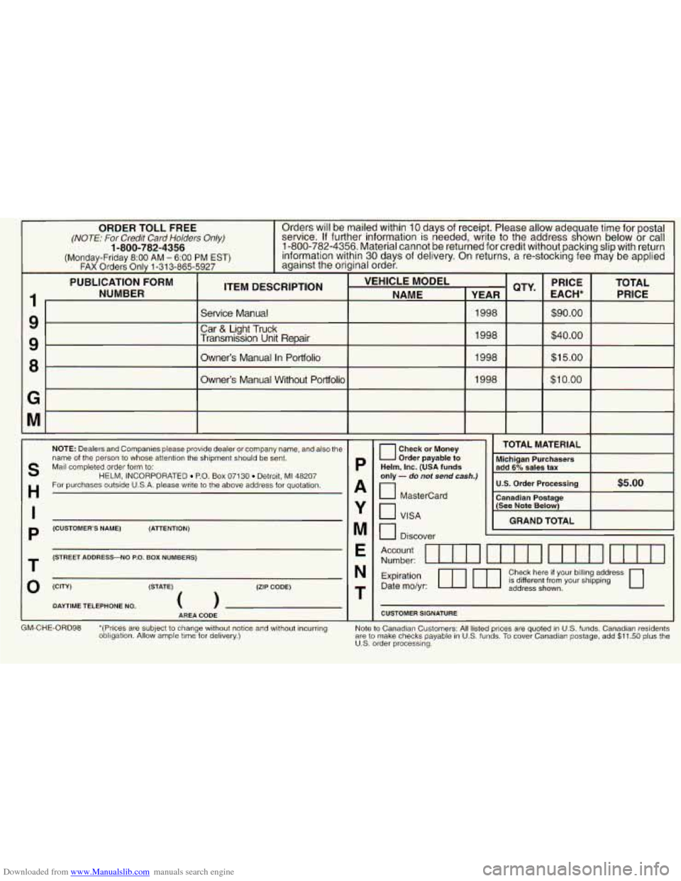 CHEVROLET ASTRO 1998 2.G Owners Manual Downloaded from www.Manualslib.com manuals search engine ORDER  TOLL  FREE Orders will be mailed within 10 days  of  receipt.  Please allow ade  uate time  for postal 
(NOTE: For  Credit Card  Holders