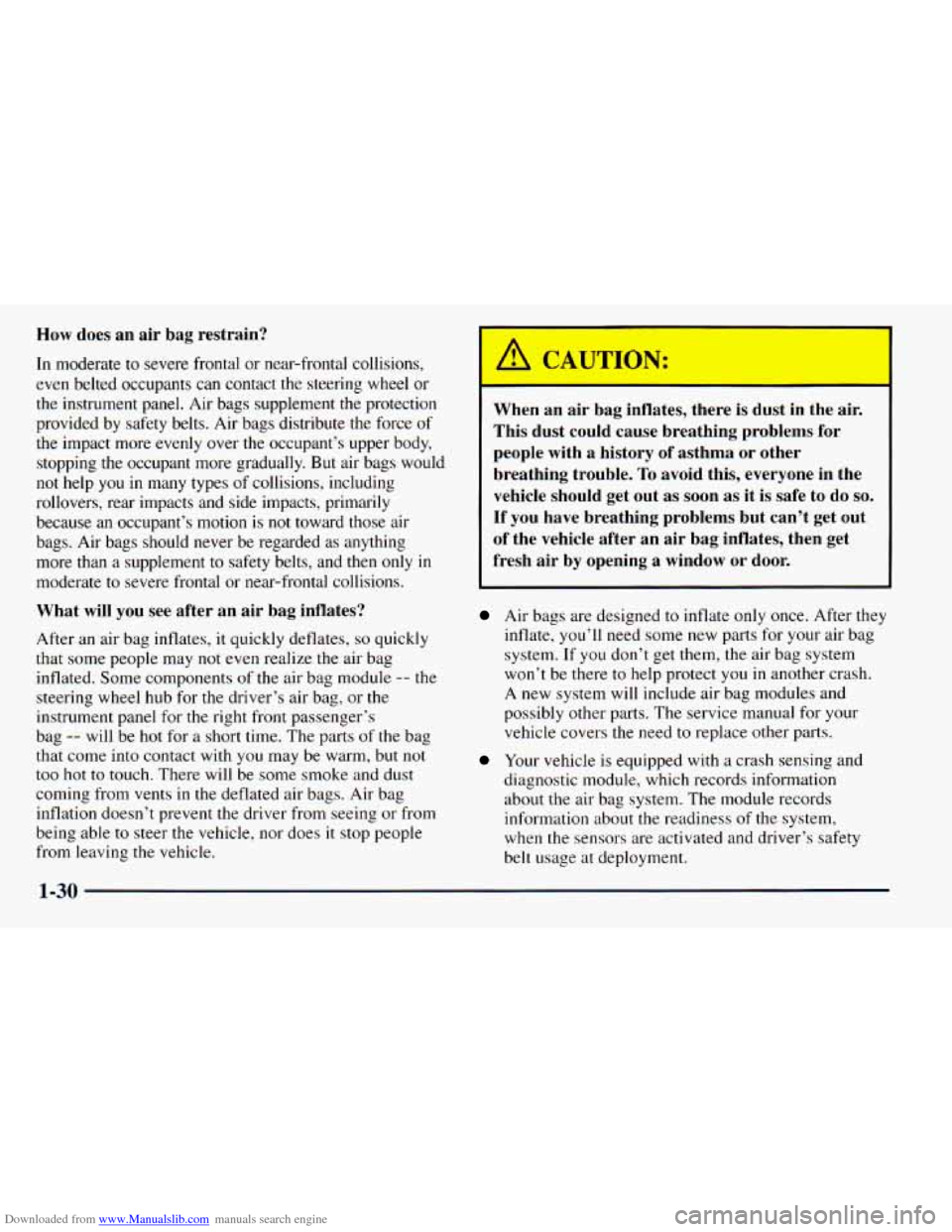 CHEVROLET ASTRO 1998 2.G Owners Manual Downloaded from www.Manualslib.com manuals search engine How does an air bag restrain? 
In  moderate  to severe  frontal  or  near-frontal  collisions, 
even  belted  occupants  can  contact  the  ste