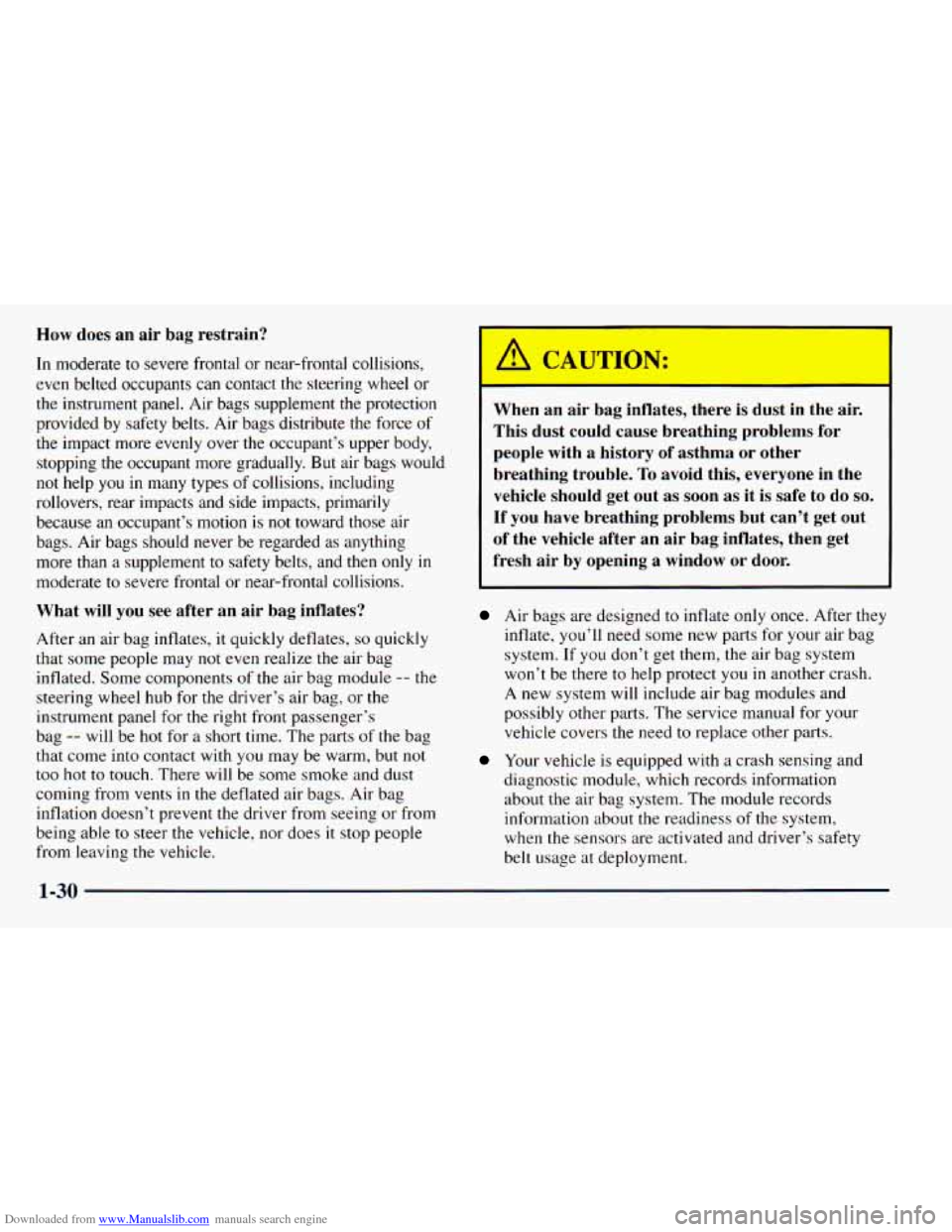 CHEVROLET ASTRO 1998 2.G Service Manual Downloaded from www.Manualslib.com manuals search engine How does an air bag restrain? 
In  moderate  to severe  frontal  or  near-frontal  collisions, 
even  belted  occupants  can  contact  the  ste