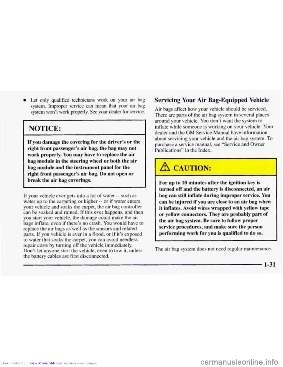 CHEVROLET ASTRO 1998 2.G Owners Manual Downloaded from www.Manualslib.com manuals search engine 0 Let  only  qualified  technicians  work on your air bag 
system.  Improper  service  can  mean  that  your 
air bag 
system  won’t  work  p