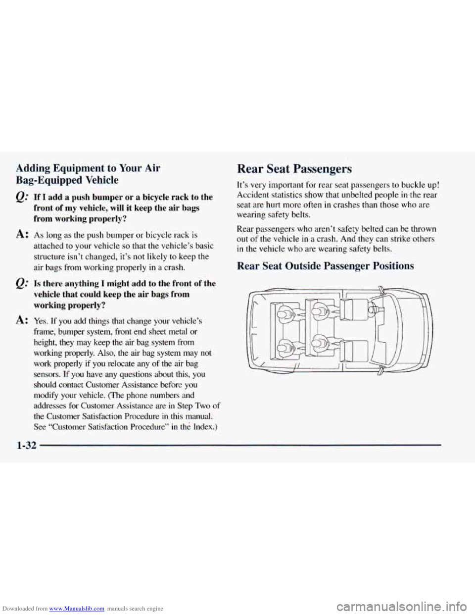 CHEVROLET ASTRO 1998 2.G Owners Manual Downloaded from www.Manualslib.com manuals search engine Adding Equipment to Your Air
Bag-Equipped Vehicle
@ If I add a push bumper or a bicycle rack to the
front of my vehicle, will CHEVROLET ASTRO 1998 2.G Owners Manual Downloaded from www.Manualslib.com manuals search engine Adding Equipment to Your Air
Bag-Equipped Vehicle
@ If I add a push bumper or a bicycle rack to the
front of my vehicle, will