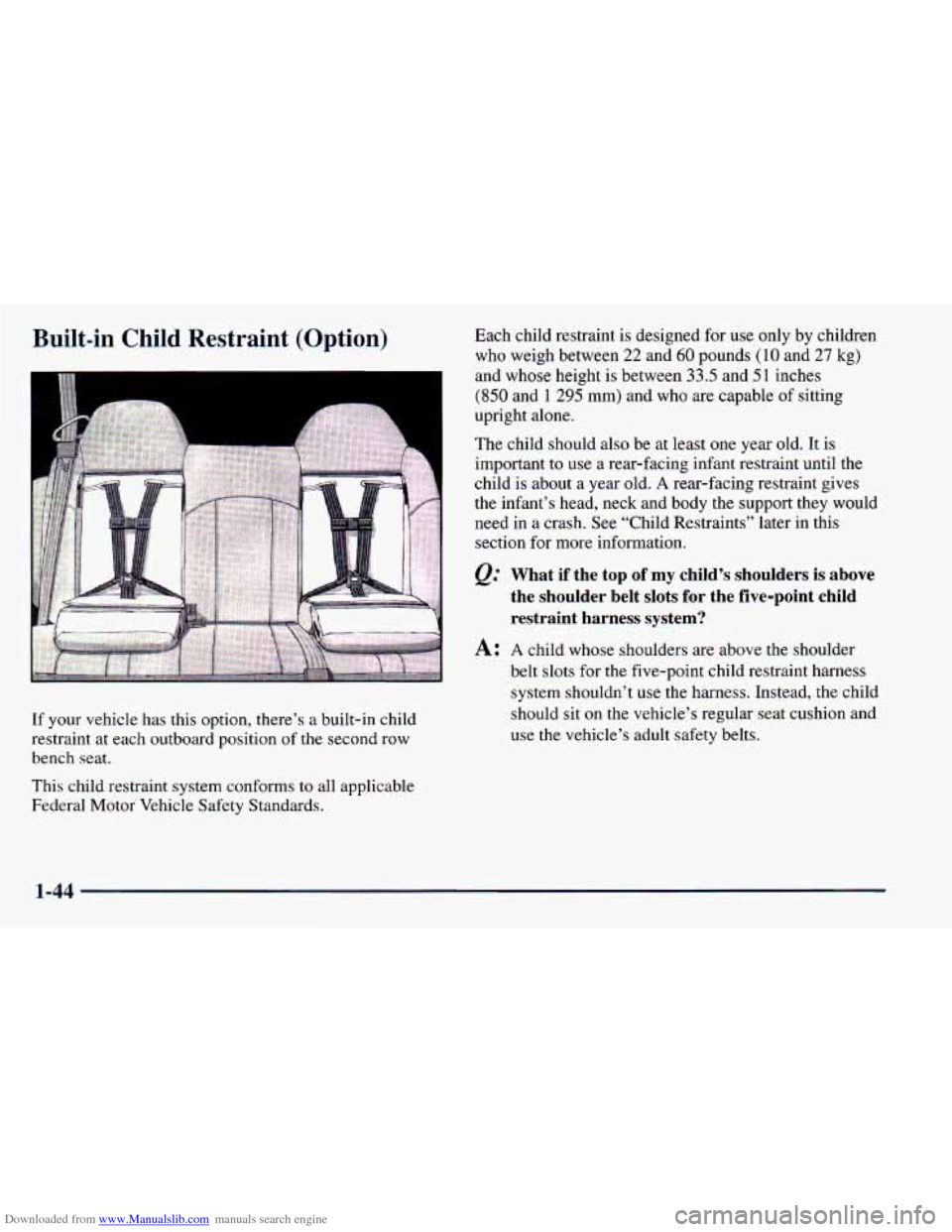 CHEVROLET ASTRO 1998 2.G Owners Manual Downloaded from www.Manualslib.com manuals search engine Built-in  Child  Restraint  (Option) 
e 
If  your  vehicle  has  this  option,  there’s  a  built-in  child 
restraint  at each outboard  pos