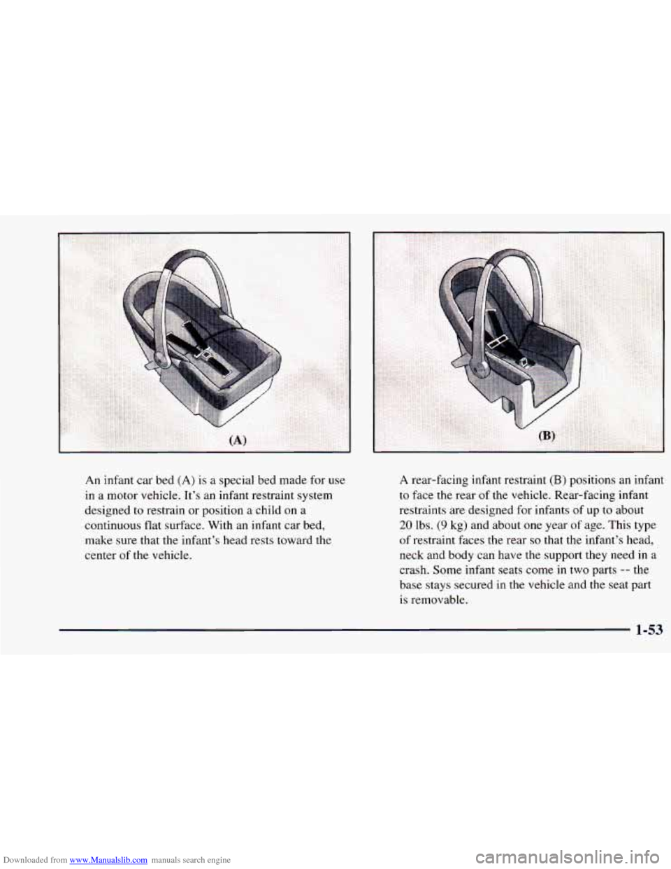 CHEVROLET ASTRO 1998 2.G Repair Manual Downloaded from www.Manualslib.com manuals search engine An infant car bed (A) is a special bed made for use
in a motor vehicle. It’s an infant restraint system
designed
to restrain or p CHEVROLET ASTRO 1998 2.G Repair Manual Downloaded from www.Manualslib.com manuals search engine An infant car bed (A) is a special bed made for use
in a motor vehicle. It’s an infant restraint system
designed
to restrain or p