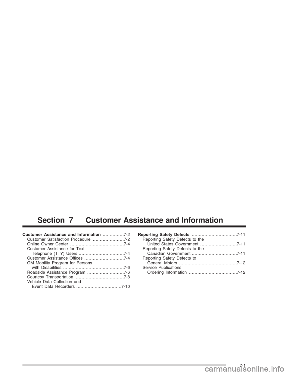 CHEVROLET ASTRO CARGO VAN 2004 2.G Owners Manual Customer Assistance and Information...............7-2
Customer Satisfaction Procedure......................7-2
Online Owner Center......................................7-4
Customer Assistance for Text