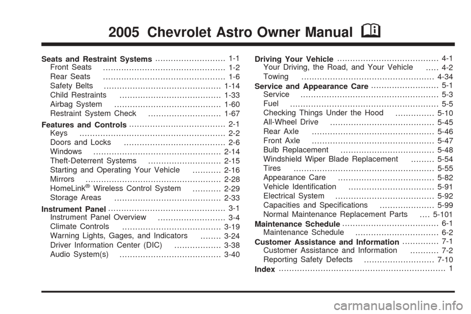 CHEVROLET ASTRO CARGO VAN 2005 2.G Owners Manual Seats and Restraint Systems........................... 1-1
Front Seats
............................................... 1-2
Rear Seats
............................................... 1-6
Safety Belts
.