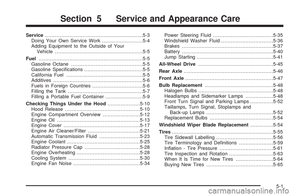 CHEVROLET ASTRO CARGO VAN 2005 2.G Owners Manual Service............................................................5-3
Doing Your Own Service Work.........................5-4
Adding Equipment to the Outside of Your
Vehicle..........................