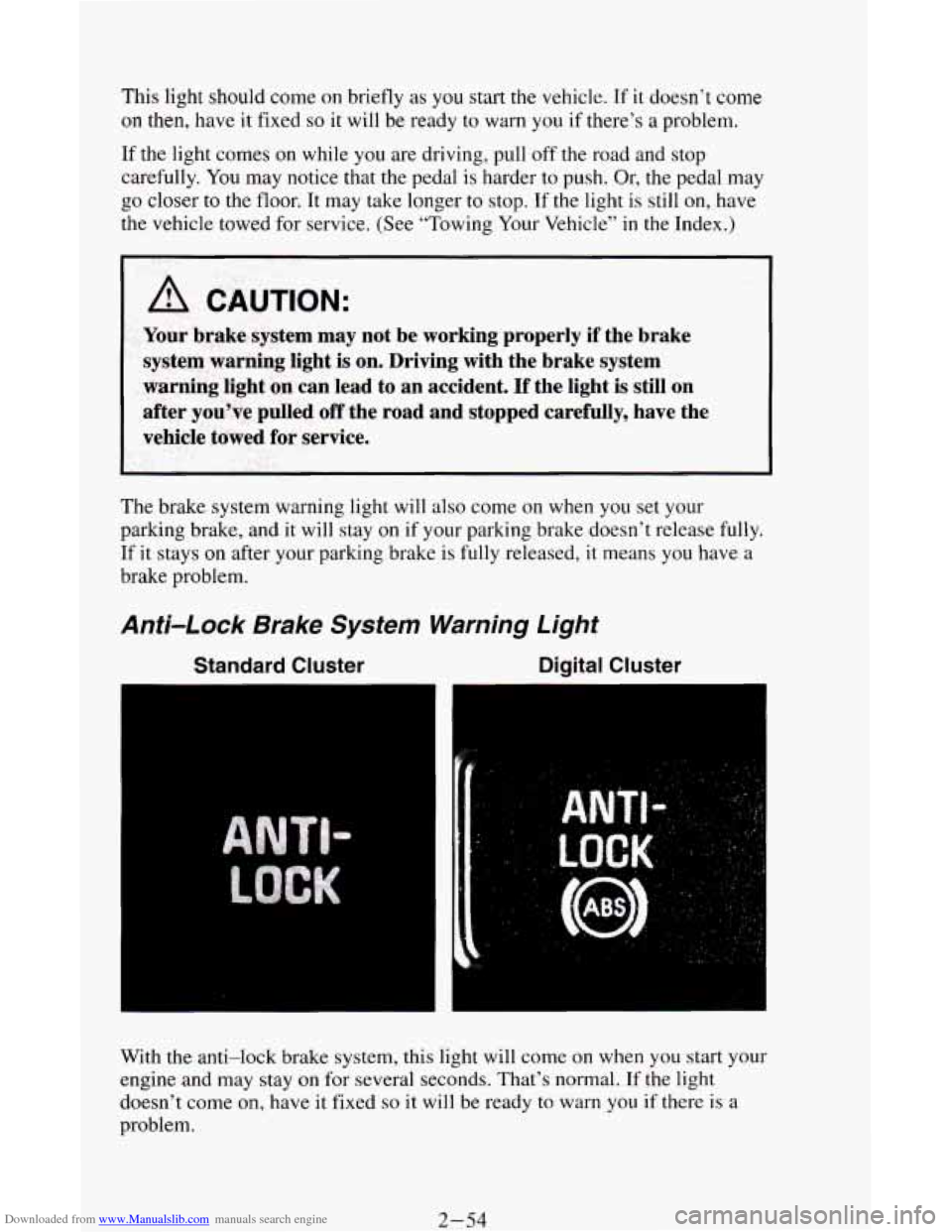 CHEVROLET ASTRO CARGO VAN 1995 2.G Owners Manual Downloaded from www.Manualslib.com manuals search engine This light should come on briefly as you start the vehicle. If it doesn’t come
on then, have it fixed
so it will be ready to warn y CHEVROLET ASTRO CARGO VAN 1995 2.G Owners Manual Downloaded from www.Manualslib.com manuals search engine This light should come on briefly as you start the vehicle. If it doesn’t come
on then, have it fixed
so it will be ready to warn y