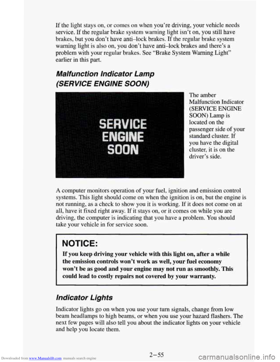 CHEVROLET ASTRO CARGO VAN 1995 2.G Owners Manual Downloaded from www.Manualslib.com manuals search engine If the light stays on, or comes on when you’re driving, your vehicle needs
service.
If the regular brake system warning light isn’t CHEVROLET ASTRO CARGO VAN 1995 2.G Owners Manual Downloaded from www.Manualslib.com manuals search engine If the light stays on, or comes on when you’re driving, your vehicle needs
service.
If the regular brake system warning light isn’t