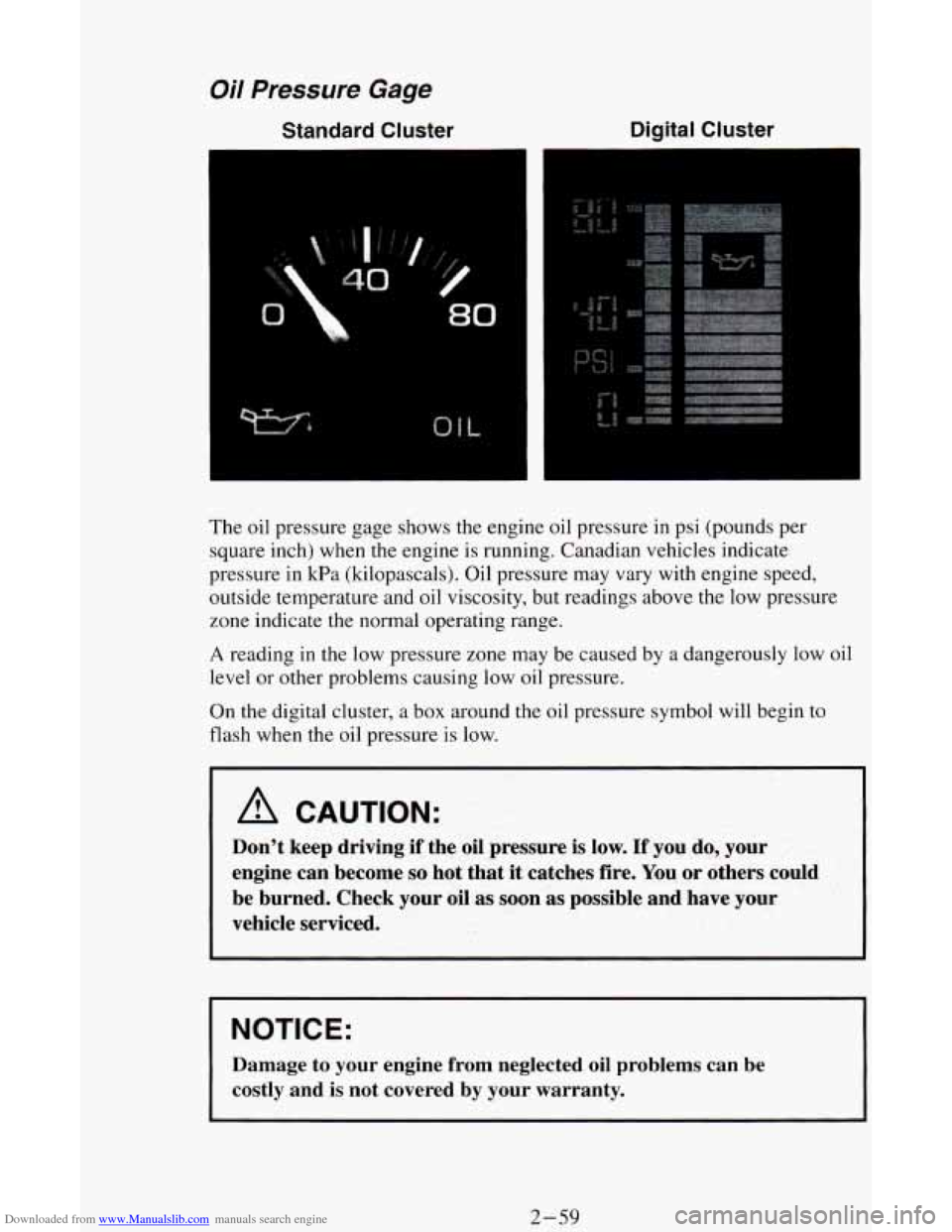 CHEVROLET ASTRO CARGO VAN 1995 2.G User Guide Downloaded from www.Manualslib.com manuals search engine Oil Pressure Gage 
Standard  Cluster Digital Cluster 
The 
oil pressure  gage shows  the engine  oil  pressure in psi (pounds per 
square  inch