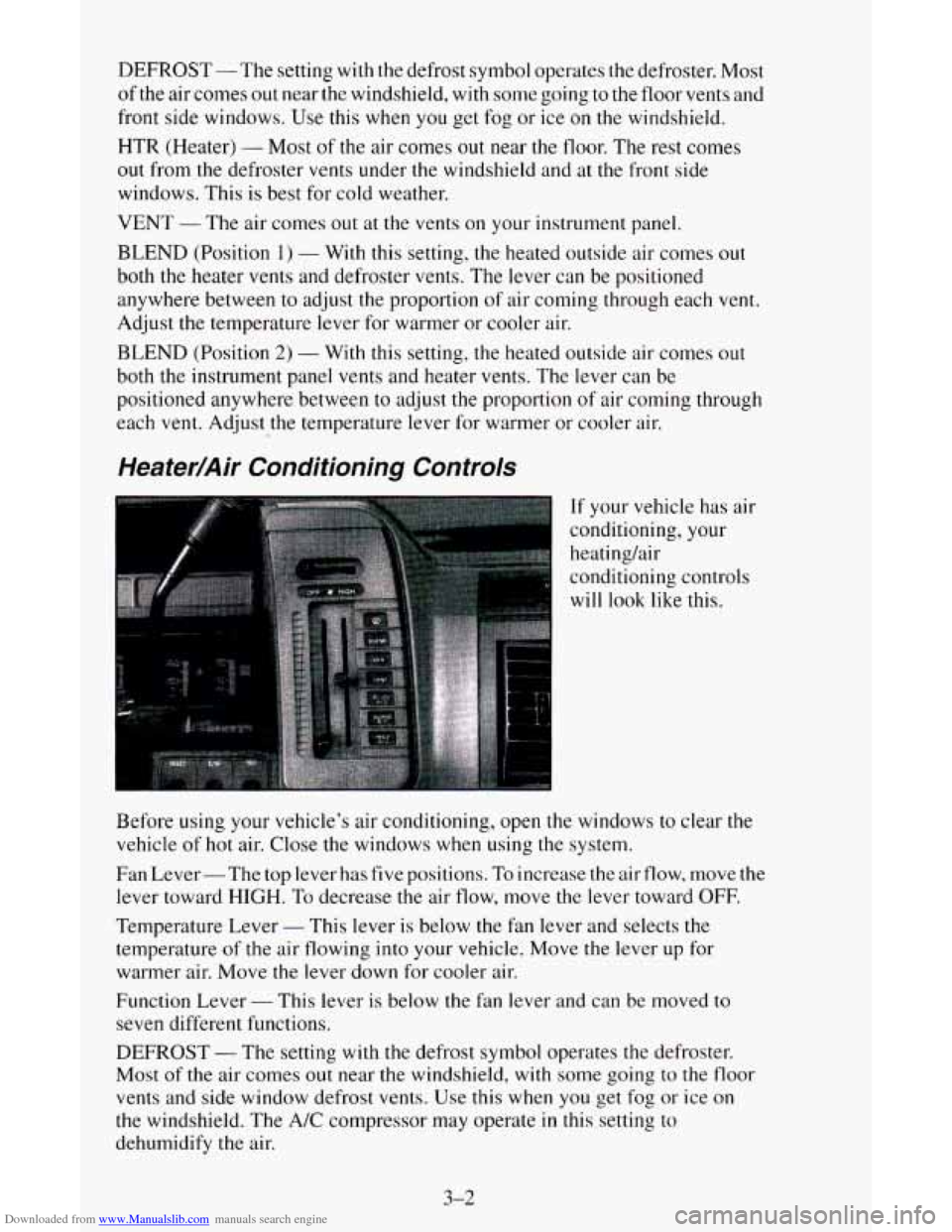 CHEVROLET ASTRO CARGO VAN 1995 2.G Owners Manual Downloaded from www.Manualslib.com manuals search engine DEFROST-The  setting with the defrost symbol operates the defroster. Most 
of the air comes out near the windshield,  with some going to the fl