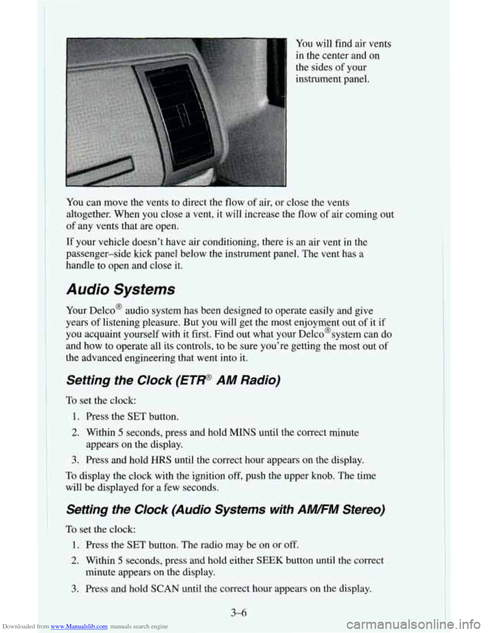 CHEVROLET ASTRO CARGO VAN 1995 2.G Owners Manual Downloaded from www.Manualslib.com manuals search engine You will find air vents
in the center and on
the sides of your
instrument panel.
You can move the vents to direct the flow
of air, or CHEVROLET ASTRO CARGO VAN 1995 2.G Owners Manual Downloaded from www.Manualslib.com manuals search engine You will find air vents
in the center and on
the sides of your
instrument panel.
You can move the vents to direct the flow
of air, or