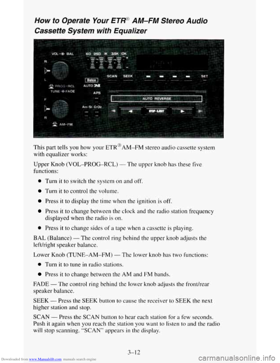 CHEVROLET ASTRO CARGO VAN 1995 2.G Owners Manual Downloaded from www.Manualslib.com manuals search engine How to Operate Your ETP AM-FM Stereo Audio 
Cassette System with Equalizer 
This  part tells you how your  ETR@AM-FM  stereo  audio  cassette  