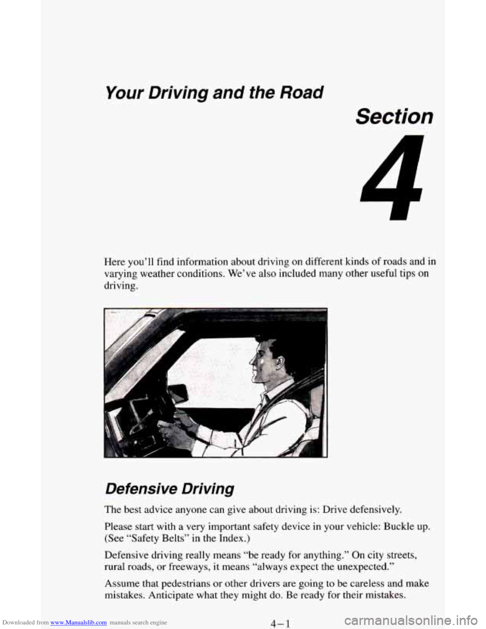 CHEVROLET ASTRO CARGO VAN 1995 2.G Owners Manual Downloaded from www.Manualslib.com manuals search engine Your Driving and the Road
Section
Here you’ll find information about driving on different kinds of roads and in
varying weather CHEVROLET ASTRO CARGO VAN 1995 2.G Owners Manual Downloaded from www.Manualslib.com manuals search engine Your Driving and the Road
Section
Here you’ll find information about driving on different kinds of roads and in
varying weather
