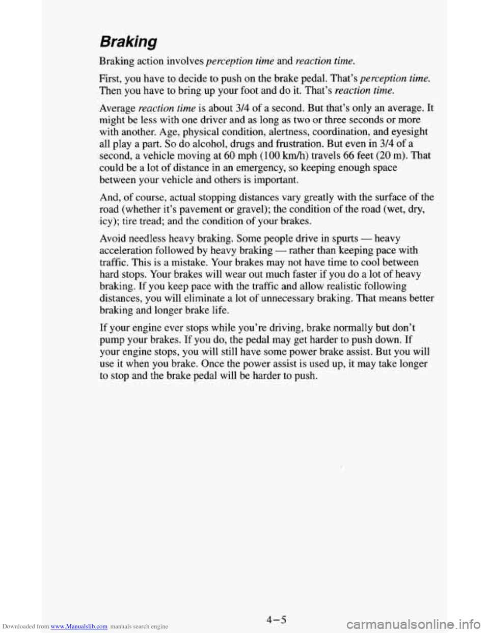 CHEVROLET ASTRO CARGO VAN 1995 2.G Owners Manual Downloaded from www.Manualslib.com manuals search engine Braking 
Braking action involves perception  time and reaction time. 
First, you have  to decide  to push on the brake pedal. That’s percepti