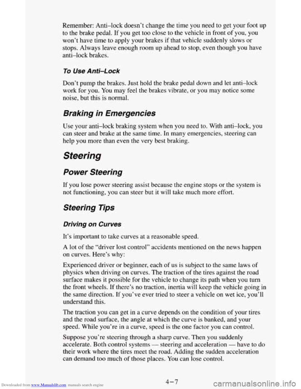 CHEVROLET ASTRO CARGO VAN 1995 2.G Owners Manual Downloaded from www.Manualslib.com manuals search engine Remember: Anti-lock doesn’t change the time you need to get your foot up
to the brake pedal. If you get too close to the vehicl CHEVROLET ASTRO CARGO VAN 1995 2.G Owners Manual Downloaded from www.Manualslib.com manuals search engine Remember: Anti-lock doesn’t change the time you need to get your foot up
to the brake pedal. If you get too close to the vehicl