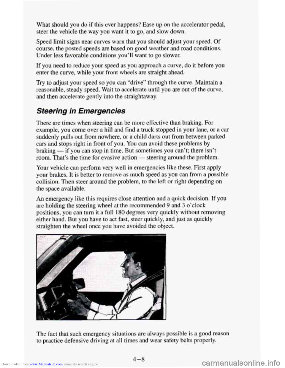 CHEVROLET ASTRO CARGO VAN 1995 2.G Owners Manual Downloaded from www.Manualslib.com manuals search engine What should  you do if this  ever  happens?  Ease up on the accelerator pedal, 
steer  the  vehicle  the way you want it  to  go, and slow down