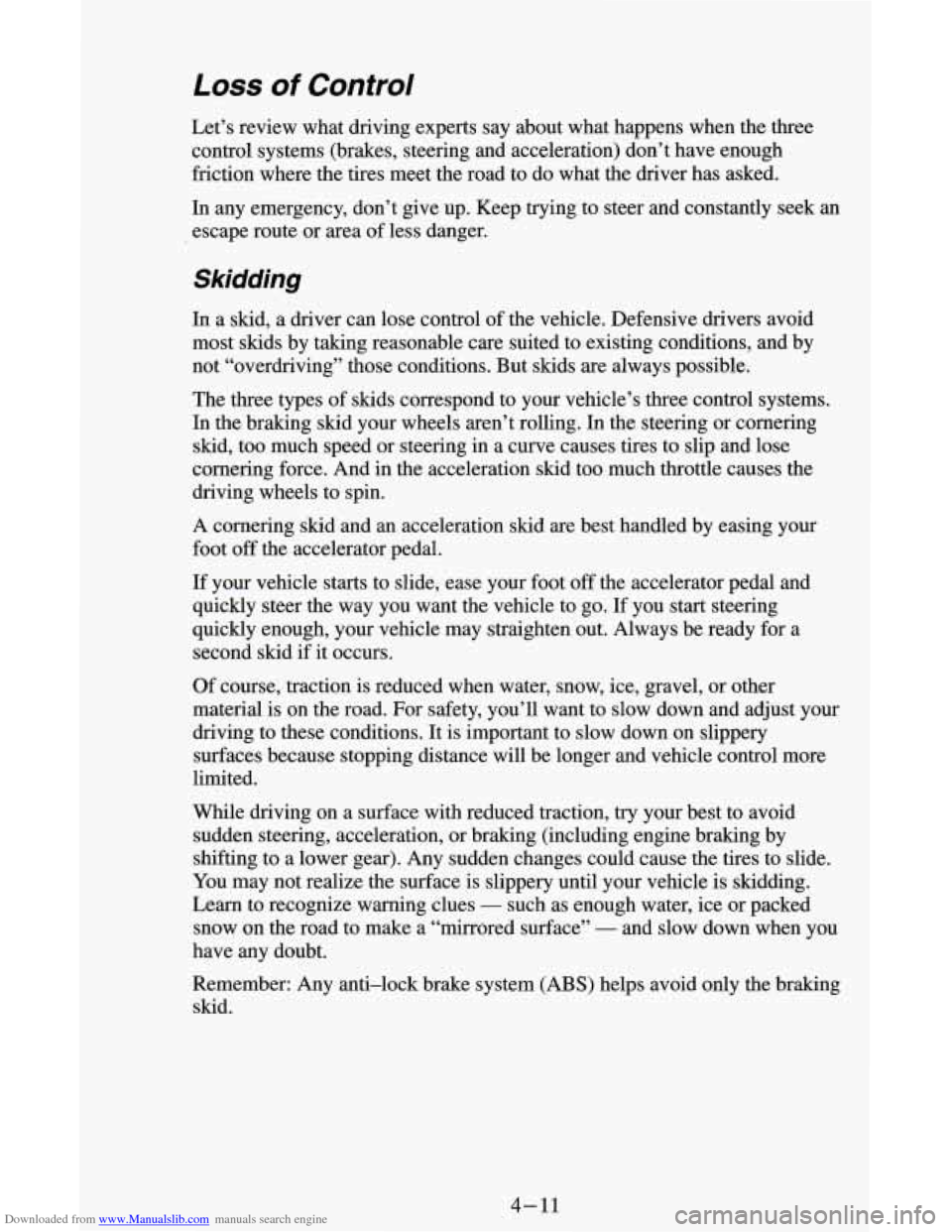 CHEVROLET ASTRO CARGO VAN 1995 2.G Owners Manual Downloaded from www.Manualslib.com manuals search engine Loss of Confrol
Let’s review what driving experts say about what happens when the three
control systems (brakes, steering and acceler CHEVROLET ASTRO CARGO VAN 1995 2.G Owners Manual Downloaded from www.Manualslib.com manuals search engine Loss of Confrol
Let’s review what driving experts say about what happens when the three
control systems (brakes, steering and acceler