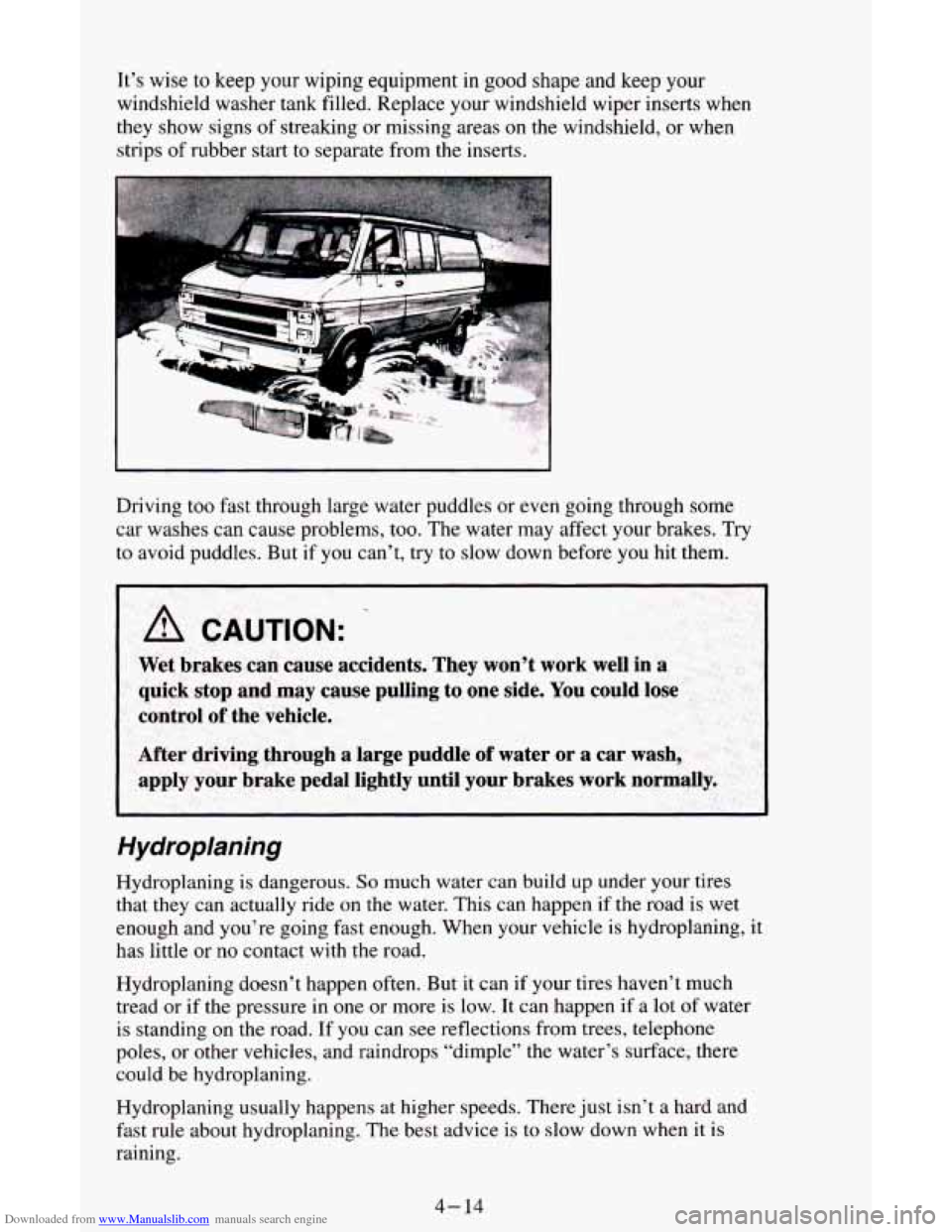 CHEVROLET ASTRO CARGO VAN 1995 2.G Owners Manual Downloaded from www.Manualslib.com manuals search engine It’s wise to keep your wiping equipment in good shape and keep your
windshield washer tank filled. Replace your windshield wiper inserts CHEVROLET ASTRO CARGO VAN 1995 2.G Owners Manual Downloaded from www.Manualslib.com manuals search engine It’s wise to keep your wiping equipment in good shape and keep your
windshield washer tank filled. Replace your windshield wiper inserts