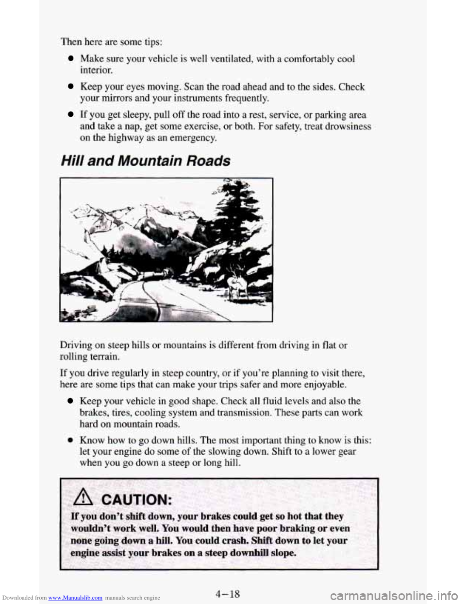 CHEVROLET ASTRO CARGO VAN 1995 2.G Owners Manual Downloaded from www.Manualslib.com manuals search engine Then here are some tips:
Make sure your vehicle is well ventilated, with a comfortably cool
Keep your eyes moving. Scan the road ahead CHEVROLET ASTRO CARGO VAN 1995 2.G Owners Manual Downloaded from www.Manualslib.com manuals search engine Then here are some tips:
Make sure your vehicle is well ventilated, with a comfortably cool
Keep your eyes moving. Scan the road ahead