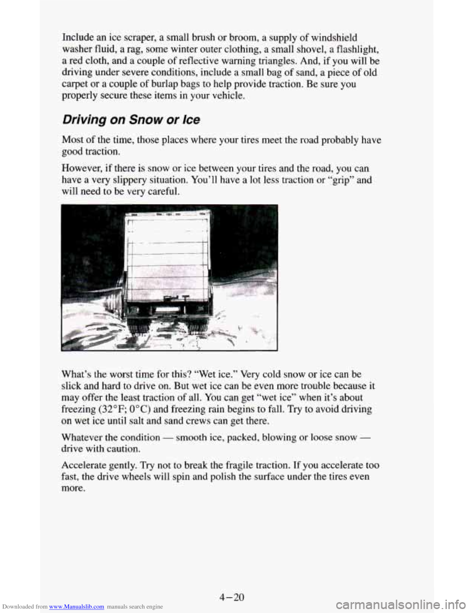 CHEVROLET ASTRO CARGO VAN 1995 2.G Owners Manual Downloaded from www.Manualslib.com manuals search engine Include an ice scraper, a small brush or broom, a supply of windshield
washer fluid, a rag, some winter outer clothing, a small shovel, CHEVROLET ASTRO CARGO VAN 1995 2.G Owners Manual Downloaded from www.Manualslib.com manuals search engine Include an ice scraper, a small brush or broom, a supply of windshield
washer fluid, a rag, some winter outer clothing, a small shovel,