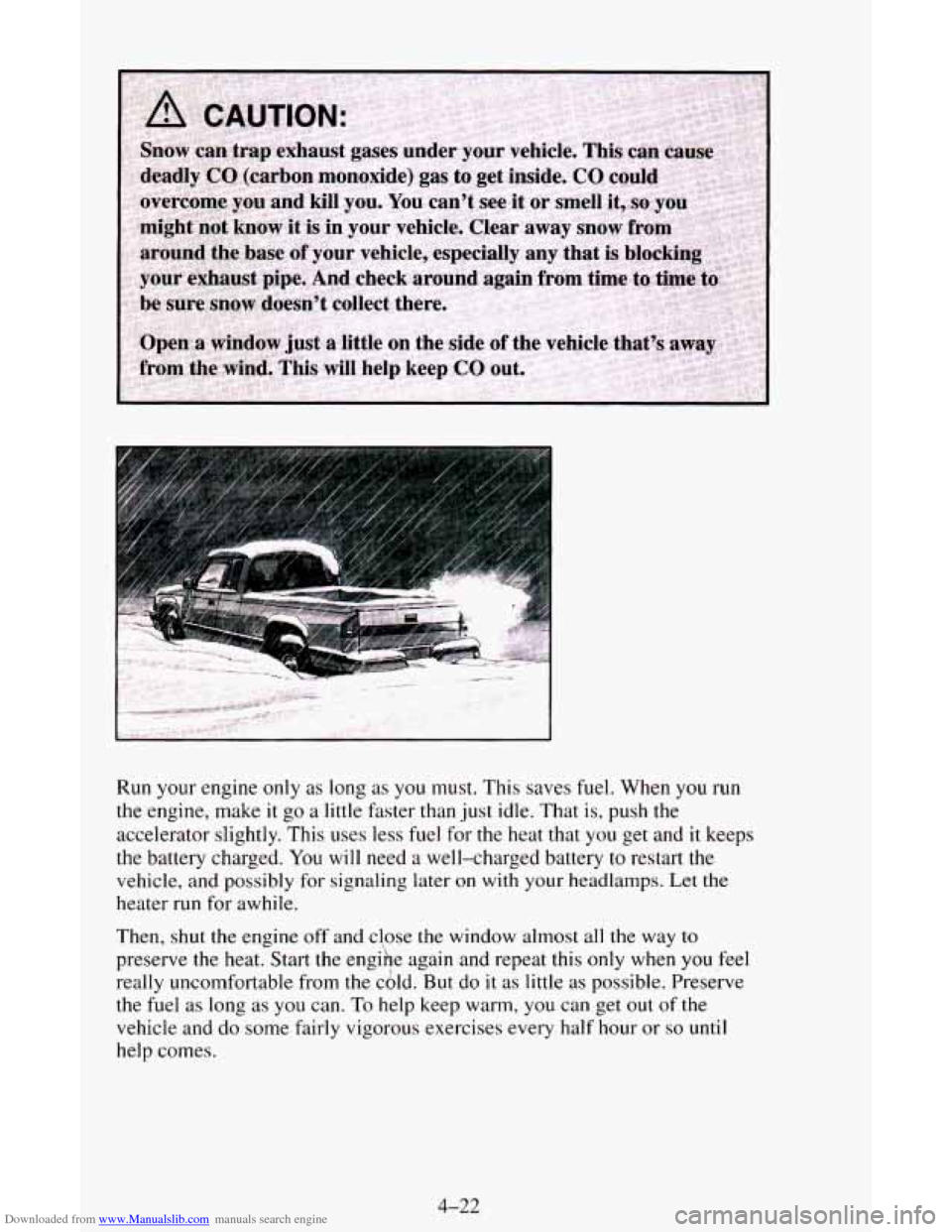 CHEVROLET ASTRO CARGO VAN 1995 2.G User Guide Downloaded from www.Manualslib.com manuals search engine Run your engine only as long as you  must.  This saves fuel.  When  you  run 
the engine, make it go  a little  faster  than just idle.  That  