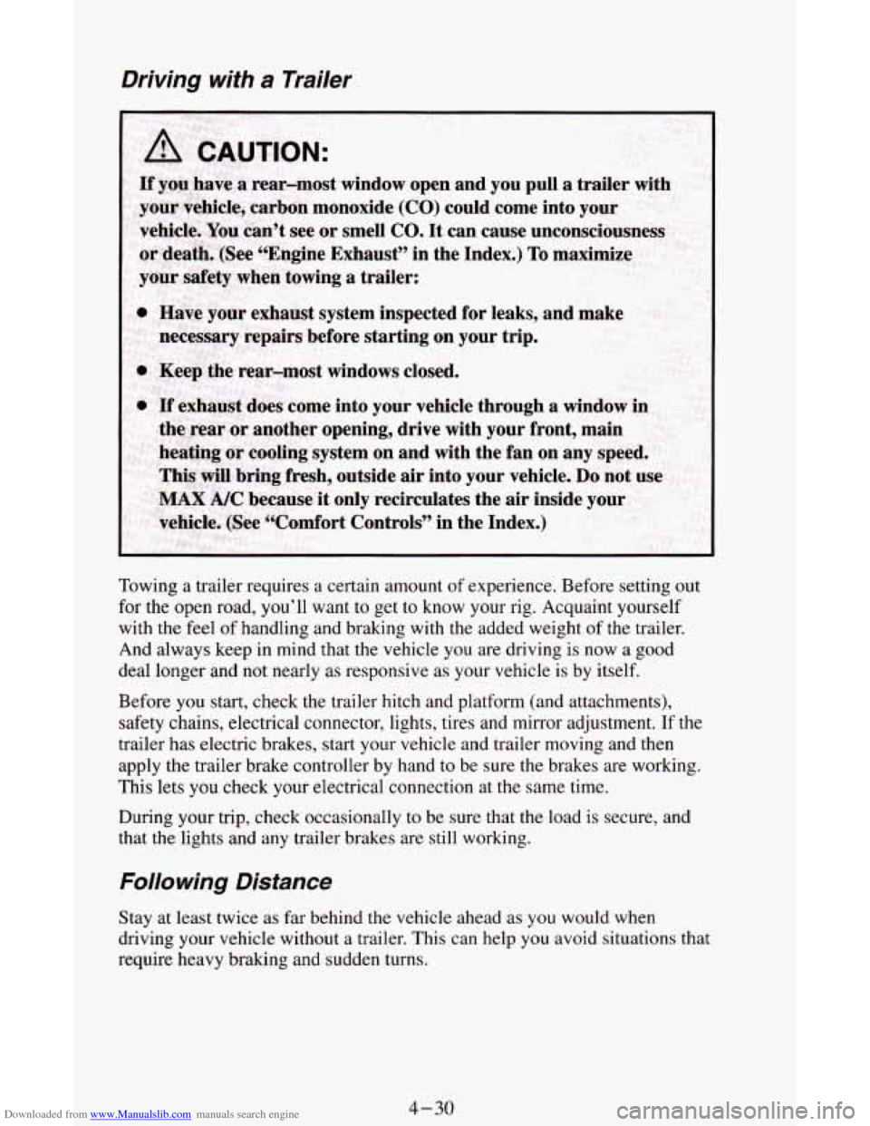 CHEVROLET ASTRO CARGO VAN 1995 2.G Owners Manual Downloaded from www.Manualslib.com manuals search engine Driving with a Trailer
Towing a trailer requires a certain amount of experience. Before setting out
for the open road, you’ll want
to CHEVROLET ASTRO CARGO VAN 1995 2.G Owners Manual Downloaded from www.Manualslib.com manuals search engine Driving with a Trailer
Towing a trailer requires a certain amount of experience. Before setting out
for the open road, you’ll want
to