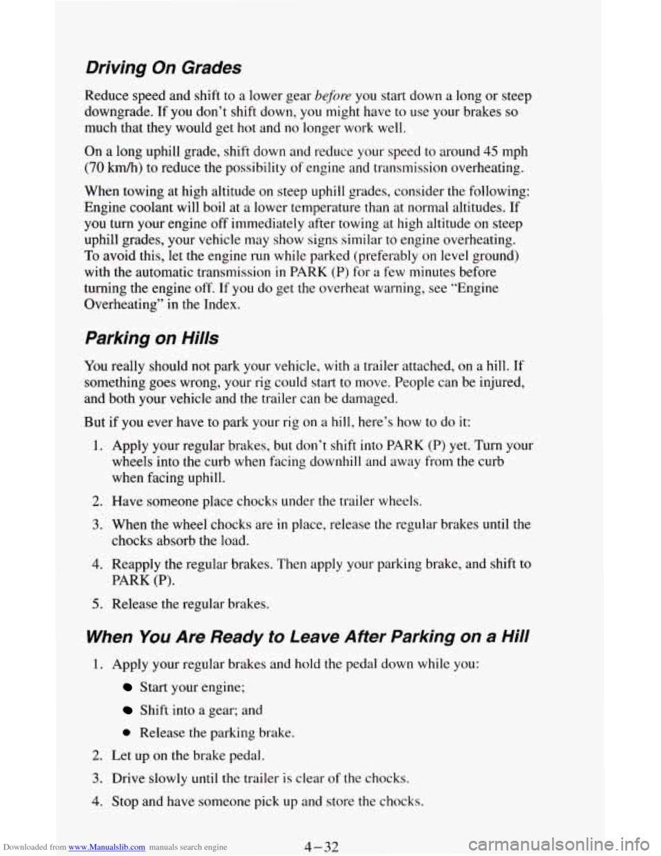 CHEVROLET ASTRO CARGO VAN 1995 2.G Owners Manual Downloaded from www.Manualslib.com manuals search engine Driving  On  Grades 
Reduce speed and shift to a lower gear before you start down a  long  or  steep 
downgrade.  If 
you don’t shift down,  