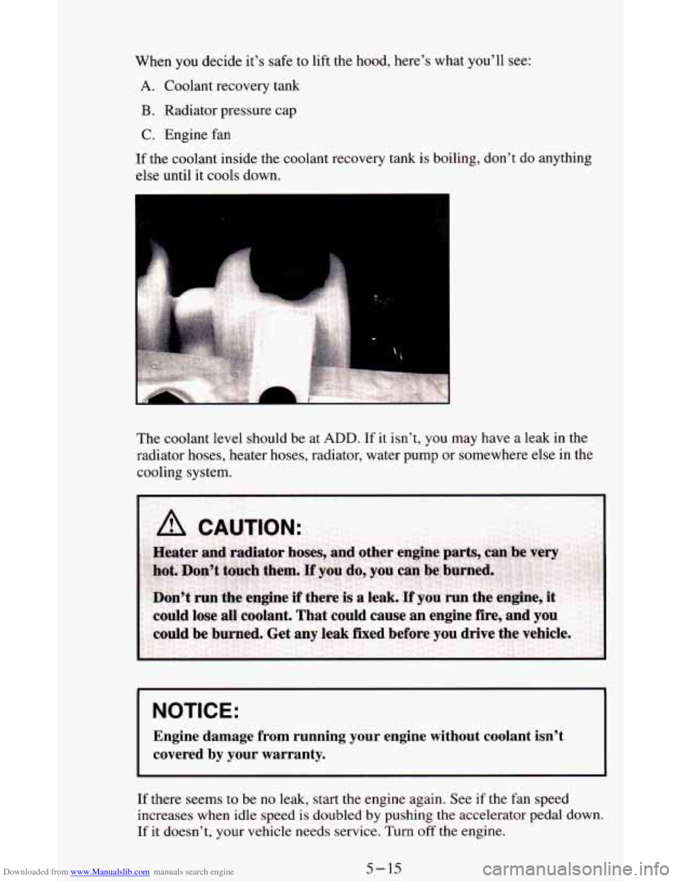 CHEVROLET ASTRO CARGO VAN 1995 2.G Owners Manual Downloaded from www.Manualslib.com manuals search engine When you decide  it’s safe  to  lift  the  hood,  here’s what you’ll see: 
A. Coolant recovery  tank 
B. Radiator  pressure  cap 
C. Engi