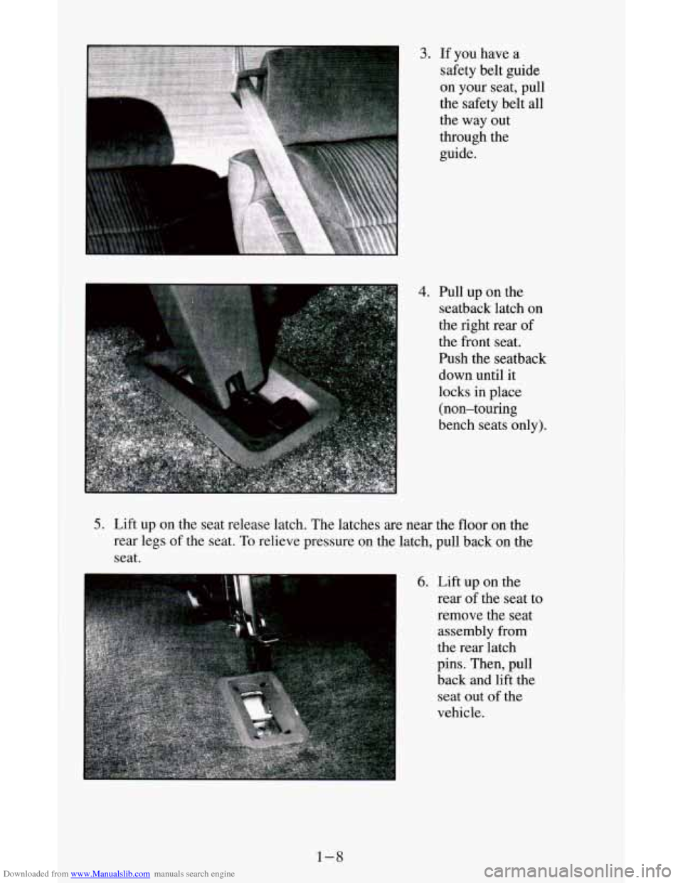 CHEVROLET ASTRO CARGO VAN 1995 2.G User Guide Downloaded from www.Manualslib.com manuals search engine 3. If you have  a 
safety belt guide 
on  your seat, pull 
the safety belt all 
the  way  out 
through the 
guide. 
4. Pull up on the  seatback