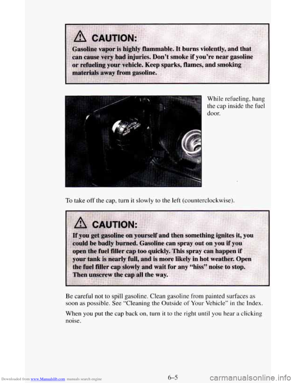 CHEVROLET ASTRO CARGO VAN 1995 2.G Owners Manual Downloaded from www.Manualslib.com manuals search engine While refueling,  hang 
the  cap  inside  the fuel 
door. 
To take off the  cap,  turn it slowly  to the left  (counterclockwise). 
Be  careful