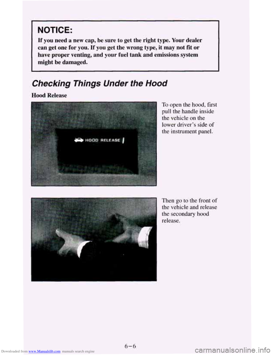 CHEVROLET ASTRO CARGO VAN 1995 2.G Owners Manual Downloaded from www.Manualslib.com manuals search engine NOTICE:
If you need a new cap, be sure to get the right type. Your dea\
ler
can get one
for you. If you get the wrong ty CHEVROLET ASTRO CARGO VAN 1995 2.G Owners Manual Downloaded from www.Manualslib.com manuals search engine NOTICE:
If you need a new cap, be sure to get the right type. Your dea\
ler
can get one
for you. If you get the wrong ty