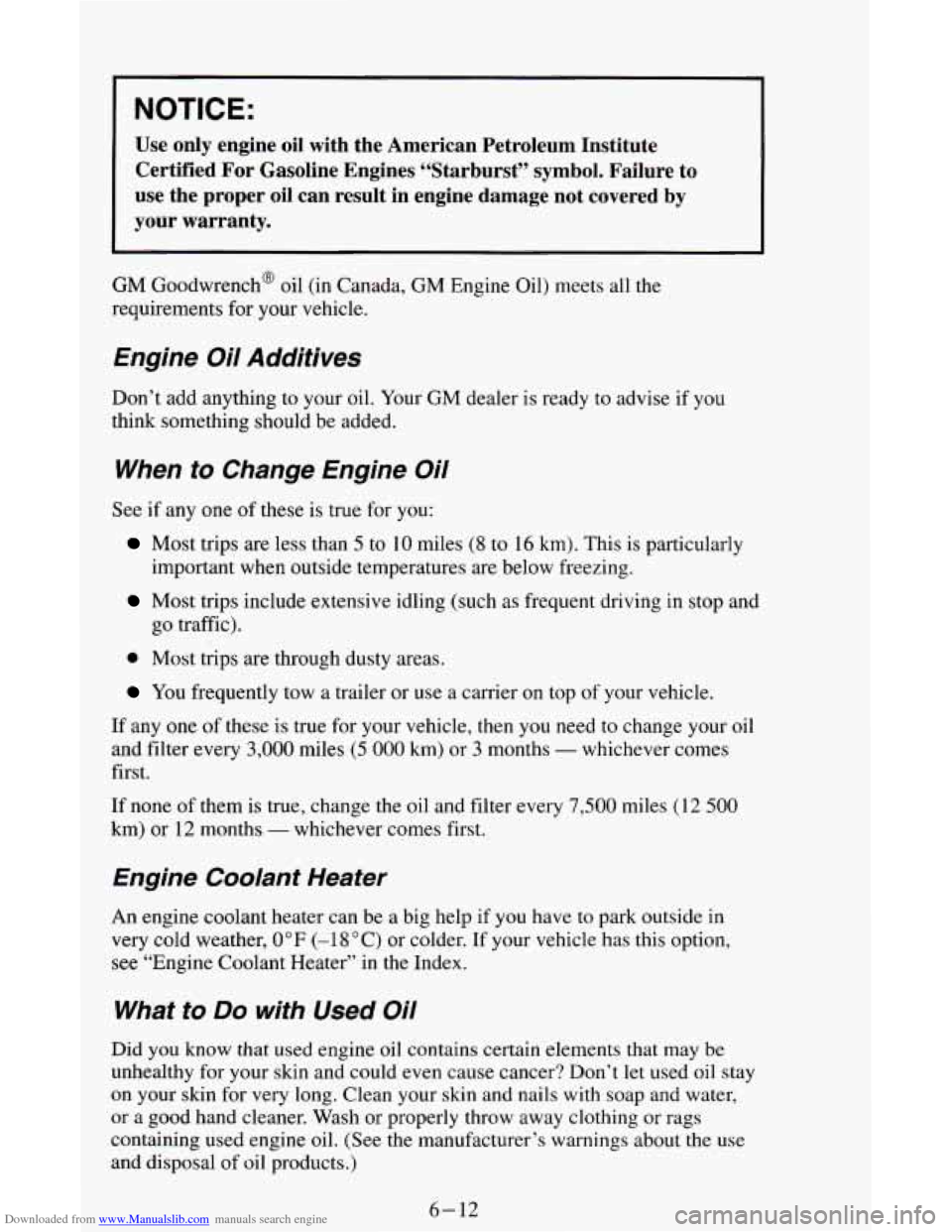 CHEVROLET ASTRO CARGO VAN 1995 2.G Owners Manual Downloaded from www.Manualslib.com manuals search engine I NOTICE:
Use only engine oil with the American Petroleum Institute Certified For Gasoline Engines “Starburst” symbol. Failu CHEVROLET ASTRO CARGO VAN 1995 2.G Owners Manual Downloaded from www.Manualslib.com manuals search engine I NOTICE:
Use only engine oil with the American Petroleum Institute Certified For Gasoline Engines “Starburst” symbol. Failu