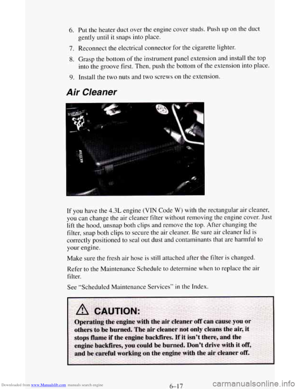 CHEVROLET ASTRO CARGO VAN 1995 2.G Owners Manual Downloaded from www.Manualslib.com manuals search engine 6. Put the heater  duct over the  engine cover studs.  Push up on the  duct 
gently 
until it snaps  into place. 
7. Reconnect the electrical  