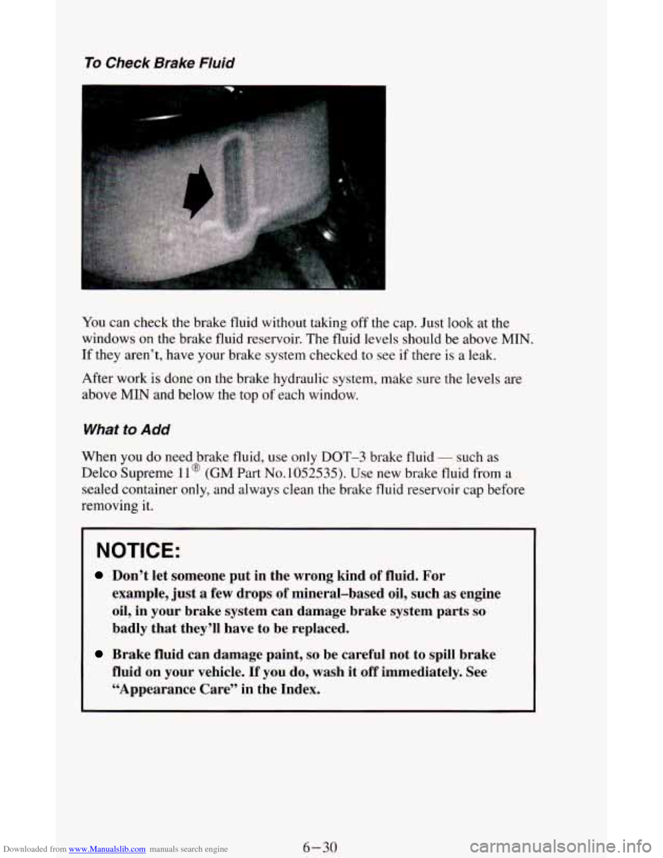 CHEVROLET ASTRO CARGO VAN 1995 2.G Owners Manual Downloaded from www.Manualslib.com manuals search engine To Check Brake Fluid 
You can check  the brake fluid without taking  off the  cap.  Just look at the 
windows 
on the brake fluid reservoir.  T