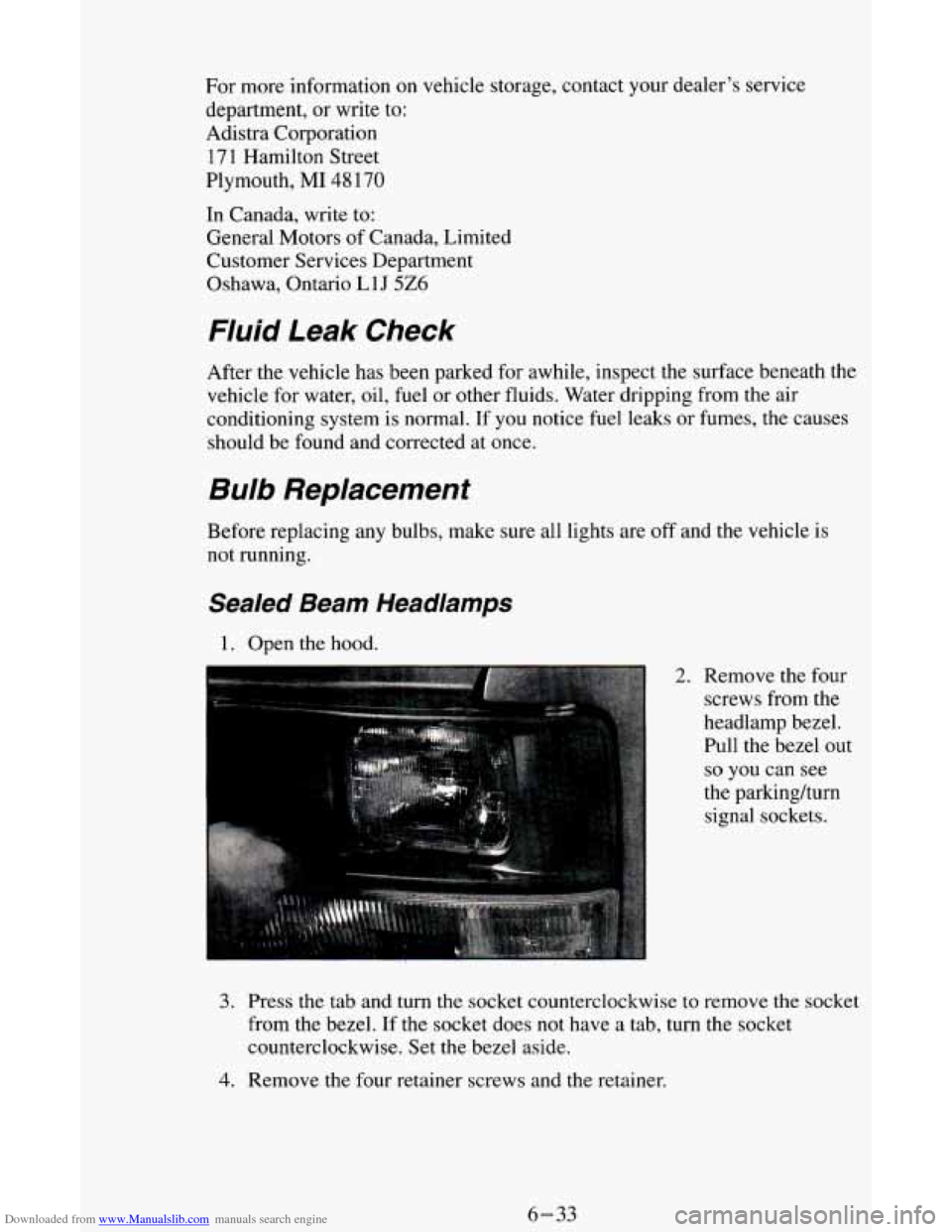 CHEVROLET ASTRO CARGO VAN 1995 2.G Owners Manual Downloaded from www.Manualslib.com manuals search engine For more information on vehicle storage, contact your dealer’s service
department, or write to:
Adistra Corporation
17 1 Hamilton CHEVROLET ASTRO CARGO VAN 1995 2.G Owners Manual Downloaded from www.Manualslib.com manuals search engine For more information on vehicle storage, contact your dealer’s service
department, or write to:
Adistra Corporation
17 1 Hamilton
