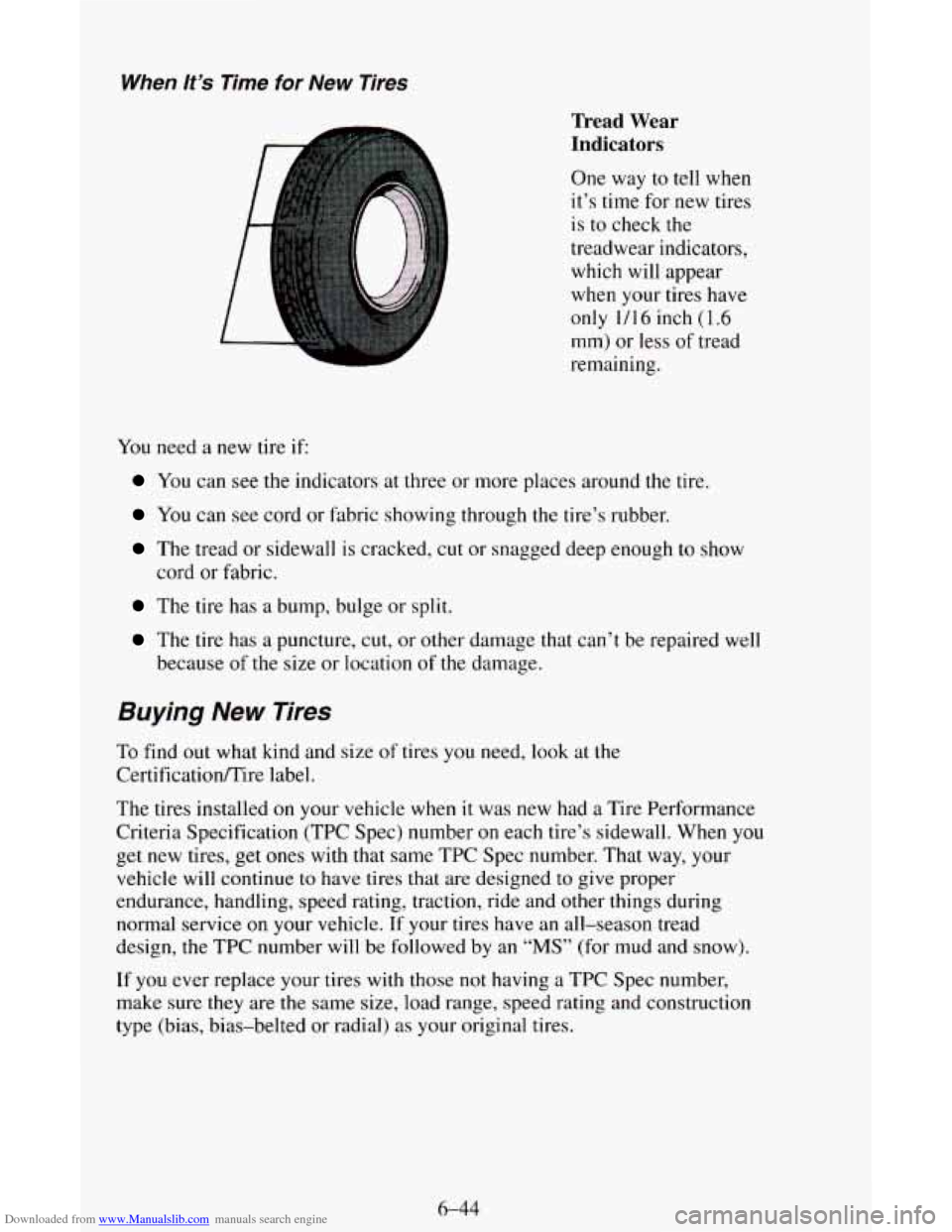CHEVROLET ASTRO CARGO VAN 1995 2.G Owners Manual Downloaded from www.Manualslib.com manuals search engine When It’s Time for New Tires
Tread Wear
Indicators
One way to tell when
it’s time for new tires
is
to check the
treadwear ind CHEVROLET ASTRO CARGO VAN 1995 2.G Owners Manual Downloaded from www.Manualslib.com manuals search engine When It’s Time for New Tires
Tread Wear
Indicators
One way to tell when
it’s time for new tires
is
to check the
treadwear ind