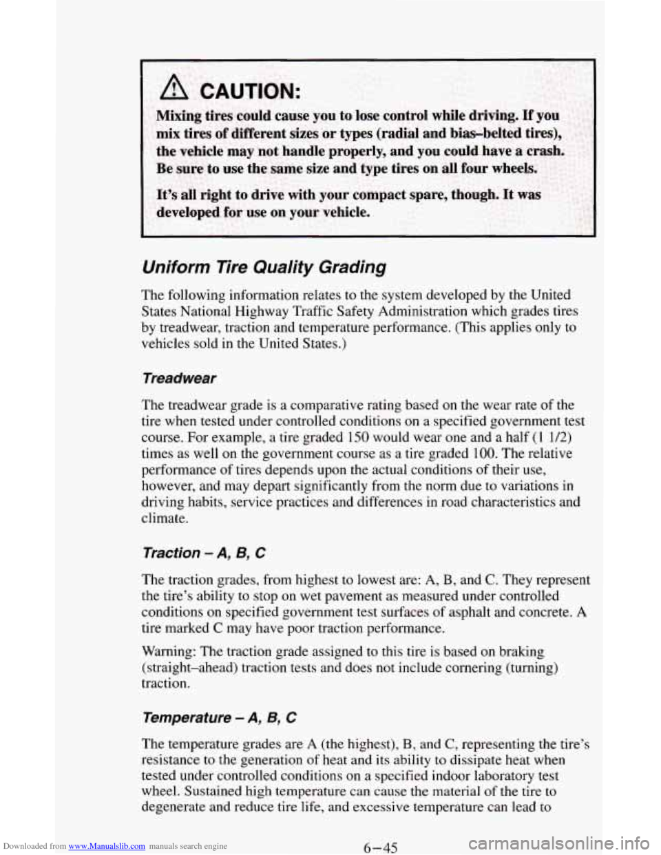CHEVROLET ASTRO CARGO VAN 1995 2.G Owners Manual Downloaded from www.Manualslib.com manuals search engine Uniform Tire Quality Grading
The following information relates to the system developed by the United
States National Highway Traffic CHEVROLET ASTRO CARGO VAN 1995 2.G Owners Manual Downloaded from www.Manualslib.com manuals search engine Uniform Tire Quality Grading
The following information relates to the system developed by the United
States National Highway Traffic