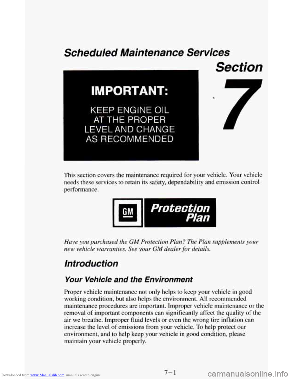 CHEVROLET ASTRO CARGO VAN 1995 2.G Owners Manual Downloaded from www.Manualslib.com manuals search engine Scheduled  Maintenance  Services 
IMPORTANT: 
KEEP ENGINE OIL 
AT THE PROPER 
LEVEL AND CHANGE 
AS  RECOMMENDED 
Section 
This  section  covers