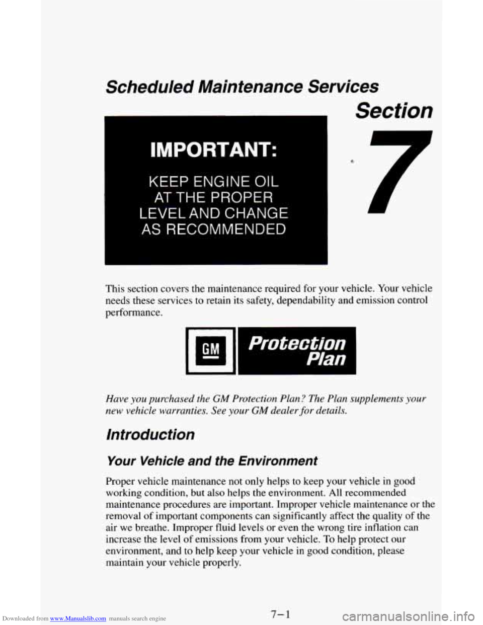 CHEVROLET ASTRO CARGO VAN 1995 2.G Owners Manual Downloaded from www.Manualslib.com manuals search engine Scheduled Maintenance Services
IMPORTANT:
KEEP ENGINE OIL
AT THE PROPER
LEVEL AND CHANGE
AS RECOMMENDED
Section
This section covers CHEVROLET ASTRO CARGO VAN 1995 2.G Owners Manual Downloaded from www.Manualslib.com manuals search engine Scheduled Maintenance Services
IMPORTANT:
KEEP ENGINE OIL
AT THE PROPER
LEVEL AND CHANGE
AS RECOMMENDED
Section
This section covers