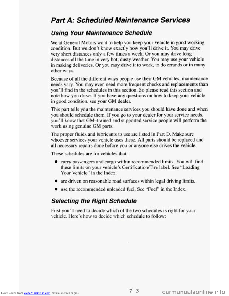CHEVROLET ASTRO CARGO VAN 1995 2.G Owners Manual Downloaded from www.Manualslib.com manuals search engine Part A: Scheduled Maintenance Services
Using Your Maintenance Schedule
We at General Motors want to help you keep your vehicle in go CHEVROLET ASTRO CARGO VAN 1995 2.G Owners Manual Downloaded from www.Manualslib.com manuals search engine Part A: Scheduled Maintenance Services
Using Your Maintenance Schedule
We at General Motors want to help you keep your vehicle in go