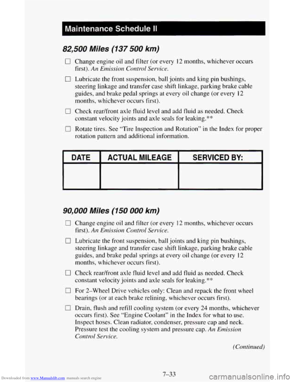 CHEVROLET ASTRO CARGO VAN 1995 2.G Owners Manual Downloaded from www.Manualslib.com manuals search engine I Maintenance Schedule II
82,500 Miles (137 500 km)
0 Change engine oil and filter (or every 12 months, whichever occurs
first).
An Em CHEVROLET ASTRO CARGO VAN 1995 2.G Owners Manual Downloaded from www.Manualslib.com manuals search engine I Maintenance Schedule II
82,500 Miles (137 500 km)
0 Change engine oil and filter (or every 12 months, whichever occurs
first).
An Em