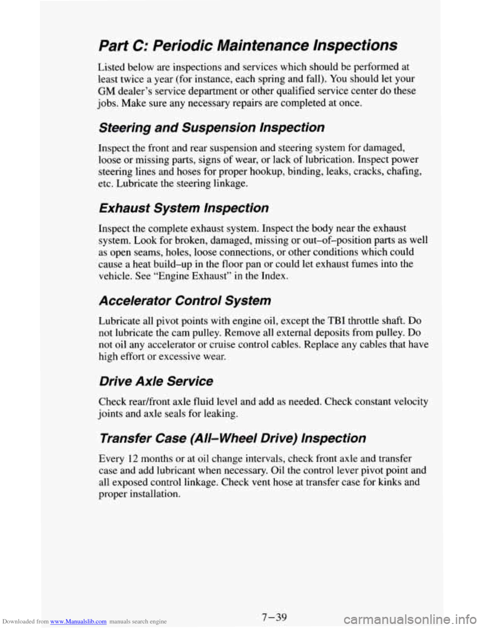 CHEVROLET ASTRO CARGO VAN 1995 2.G Owners Manual Downloaded from www.Manualslib.com manuals search engine Part C: Periodic  Maintenance  Inspections 
Listed below are  inspections  and services  which should  be performed  at 
least  twice  a  year 