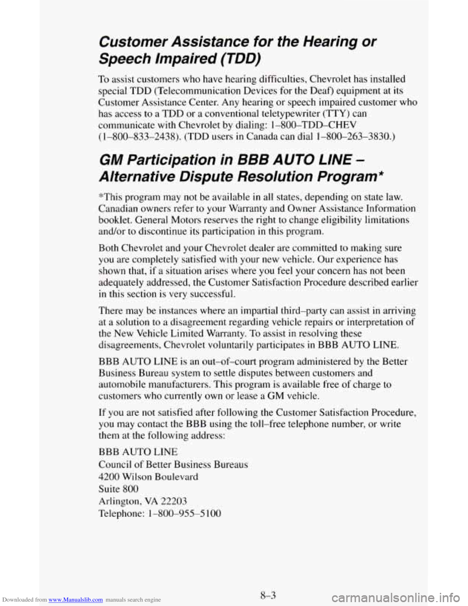 CHEVROLET ASTRO CARGO VAN 1995 2.G Owners Manual Downloaded from www.Manualslib.com manuals search engine Customer Assistance for the Hearing or
Speech Impaired (TDD)
To assist customers who have hearing difficulties, Chevrolet has installed CHEVROLET ASTRO CARGO VAN 1995 2.G Owners Manual Downloaded from www.Manualslib.com manuals search engine Customer Assistance for the Hearing or
Speech Impaired (TDD)
To assist customers who have hearing difficulties, Chevrolet has installed