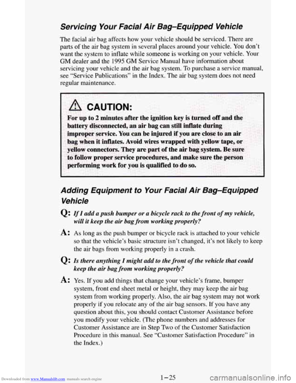 CHEVROLET ASTRO CARGO VAN 1995 2.G Owners Guide Downloaded from www.Manualslib.com manuals search engine Servicing Your  Facial Air Bag-Equipped  Vehicle 
The facial  air  bag  affects  how your  vehicle  should  be  serviced.  There are 
parts  of