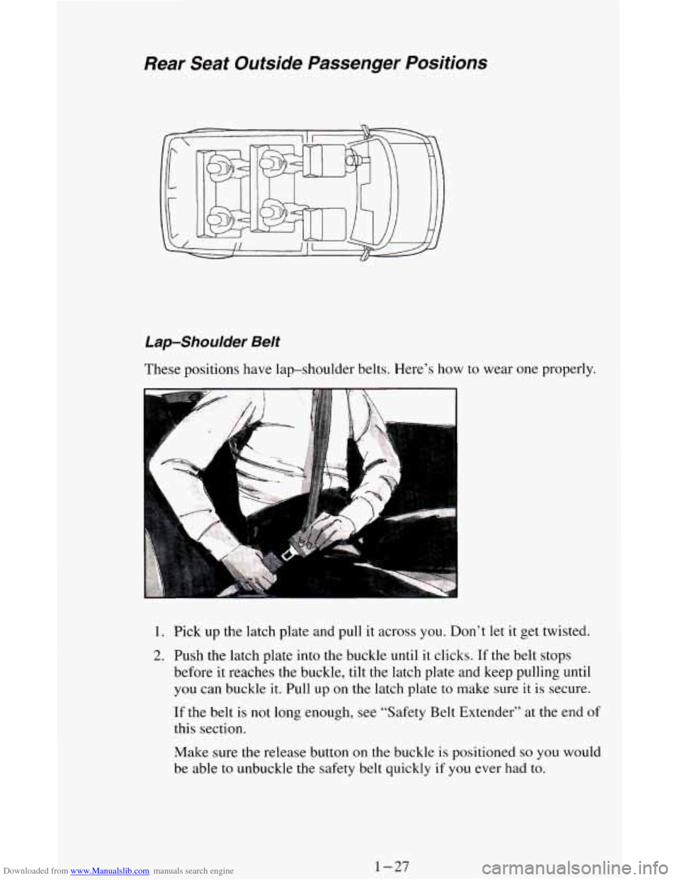 CHEVROLET ASTRO CARGO VAN 1995 2.G Owners Guide Downloaded from www.Manualslib.com manuals search engine Rear  Seat  Outside  Passenger  Positions 
Lap-Shoulder  Belt 
These positions have  lap-shoulder  belts. Here’s how to wear one properly. 
1
