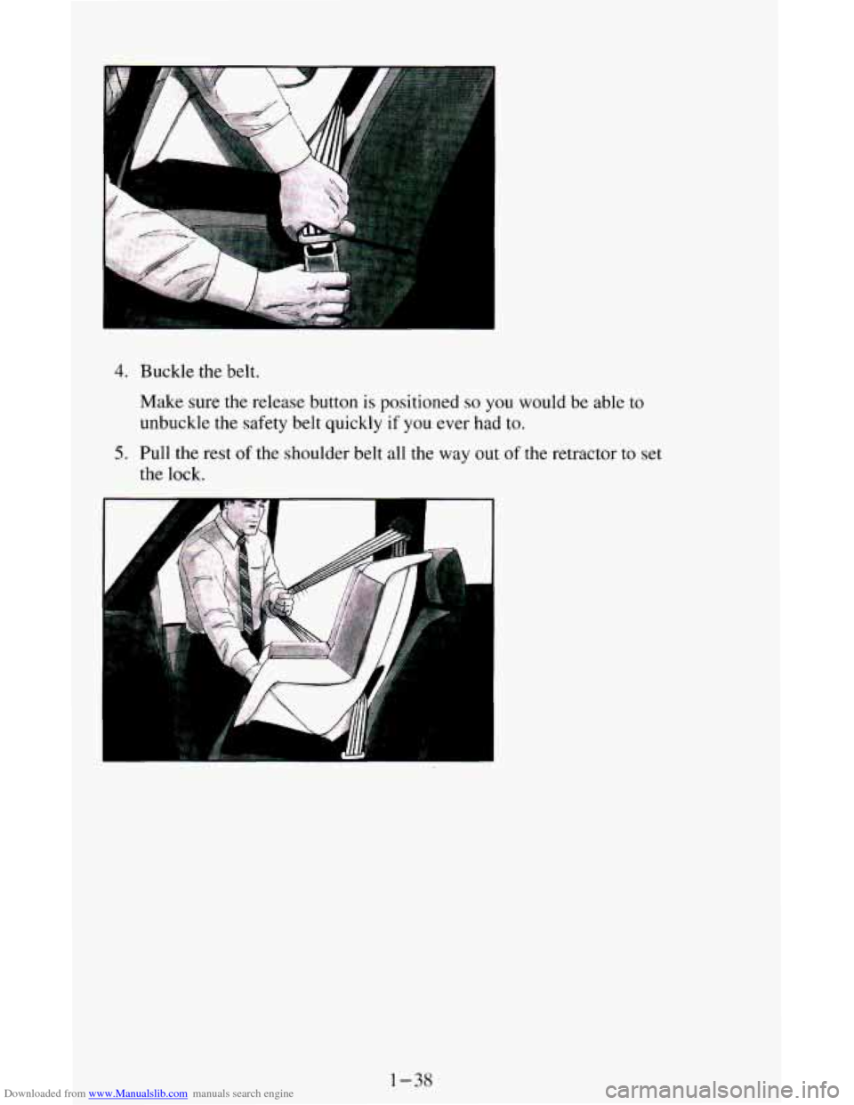 CHEVROLET ASTRO CARGO VAN 1995 2.G Service Manual Downloaded from www.Manualslib.com manuals search engine 4. Buckle the belt. 
Make  sure 
the release button is positioned so you would be able to 
unbuckle the safety  belt quickly if you ever had to