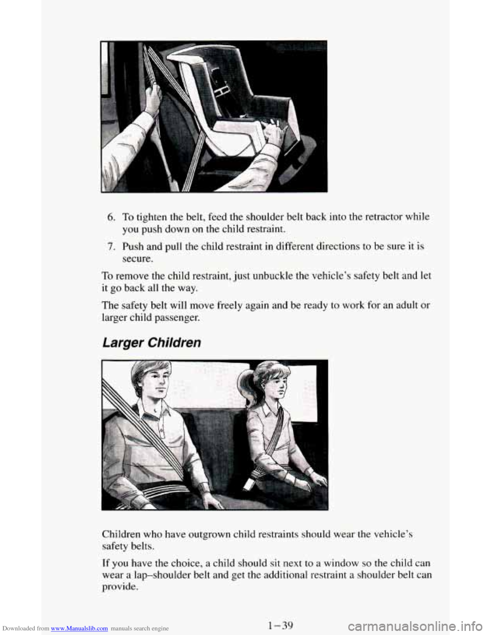 CHEVROLET ASTRO CARGO VAN 1995 2.G Workshop Manual Downloaded from www.Manualslib.com manuals search engine 6. To tighten the belt, feed the shoulder  belt back  into  the retractor while 
you  push  down 
on the child restraint. 
7. Push and pull  th