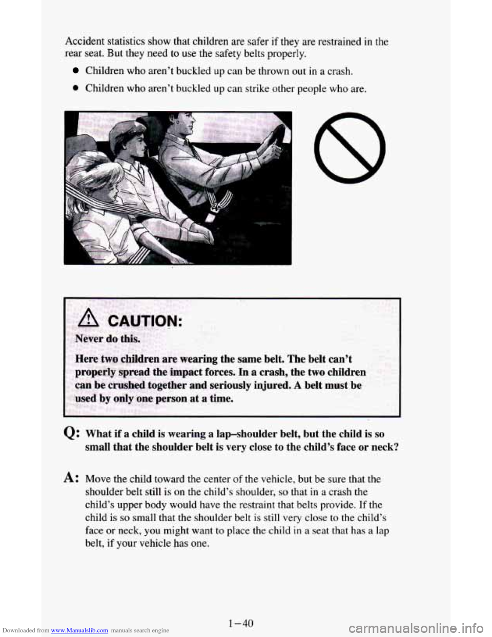 CHEVROLET ASTRO CARGO VAN 1995 2.G Owners Manual Downloaded from www.Manualslib.com manuals search engine Accident statistics show that  children  are  safer if they are restrained  in the 
rear  seat.  But they need 
to use the safety belts properl