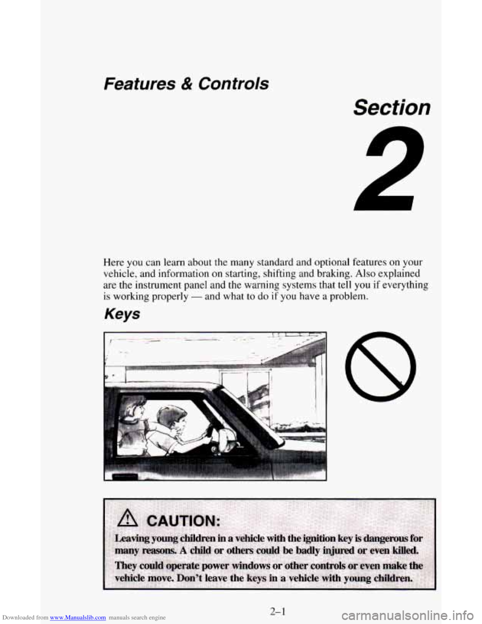 CHEVROLET ASTRO CARGO VAN 1995 2.G Workshop Manual Downloaded from www.Manualslib.com manuals search engine Features & Controls 
Section 
Here you can learn  about  the  many standard and  optional  features on your 
vehicle, and information 
on start